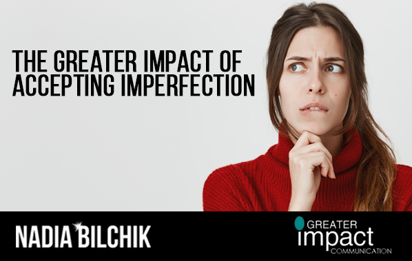 The Greater Impact of Accepting Imperfection