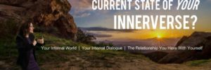 So, how would you rate the current state of your innerverse?