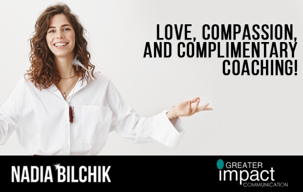 Love, Compassion, and Complimentary Coaching!