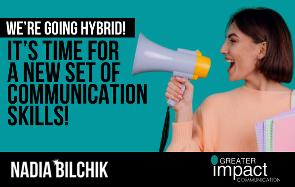 We’re Going Hybrid! It's Time For A New Set of Communication Skills!
